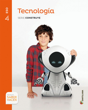 TECNOLOGIA, SERIE CONSTRUYE, 4º ESO. SABER HACER