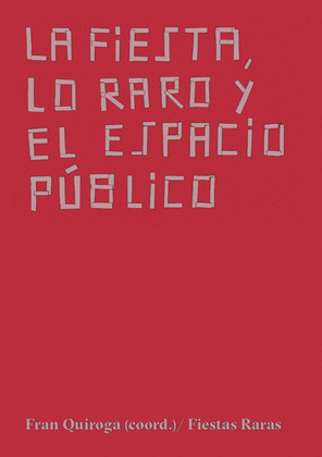 LA FIESTA, LO RARO Y EL ESPACIO PUBLICO