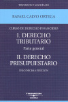 CURSO DE DERECHO FINANCIERO: I. DERECHO TRIBUTARIO, PARTE GENERAL. II. DERECHO PRESUPUESTARIO (12ª E