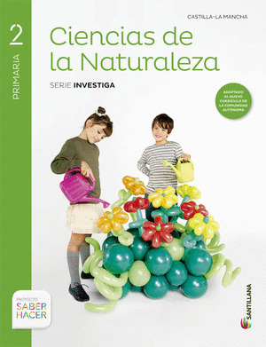CIENCIAS DE LA NATURALEZA 2º PRIMARIA CASTILLA LA MANCHA SABER HACER SANTILLANA