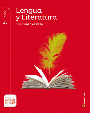 LENGUA Y LITERATURA, SERIE LIBRO ABIERTO, 4º ESO. SABER HACER