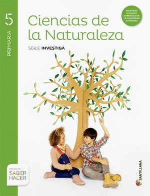 CIENCIAS DE LA NATURALEZA, 5º PRIMARIA. SERIE INVESTIGA. PROYECTO SABER HACER