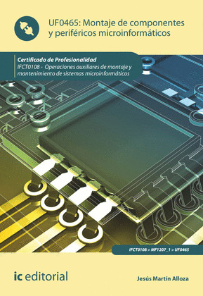 MONTAJE DE COMPONENTES Y PERIFERICOS MICROINFORMATICOS. IFCT0108 - OPERACIONES A