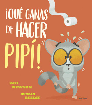 ¡QUE GANAS DE HACER PIPI!