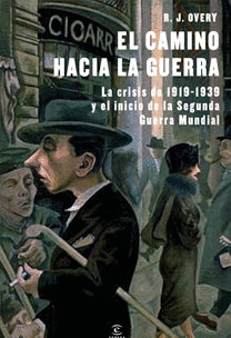 CAMINO HACIA LA GUERRA, EL                  (LA CRISIS DE ENTREGUERRAS)