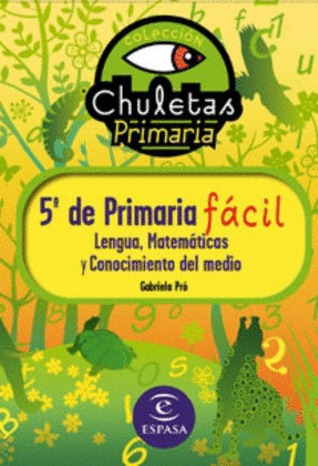 CHULETAS PRIMARIA: 5 º DE PRIMARIA FÁCIL: LENGUA, MATEMÁTICAS Y CONOCIMIENTO DEL MEDIO. CHULETAS PRIMARIA