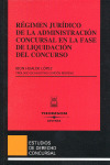 RÉGIMEN JURÍDICO DE LA ADMINISTRACIÓN CONCURSAL EN LA FASE DE LIQUIDACIÓN DEL CO