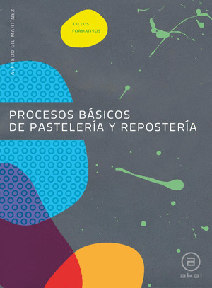 PROCESOS BASICOS DE PASTELERIA Y REPOSTERIA  (2010)