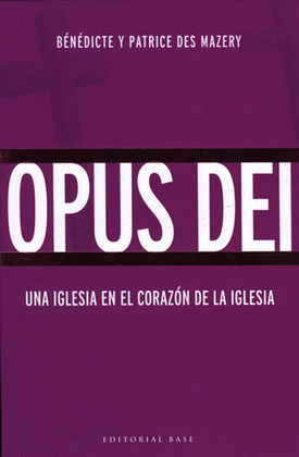 OPUS DEI. UNA IGLESIA EN EL CORAZON DE LA IGLESIA/4