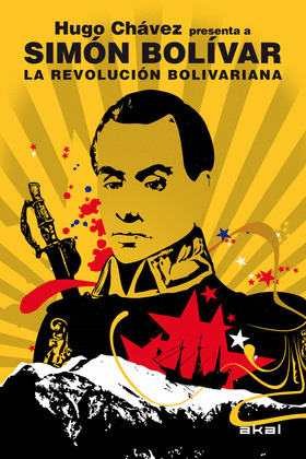 HUGO CHAVEZ PRESENTA A SIMON BOLIVAR, LA REVOLUCIÓN BOLIVARIANA