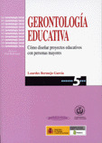 GERONTOLOGIA EDUCATIVA. COMO DISEÑAR PROGRAMAS EDUCATIVOS CON PERSONAS MAYORES