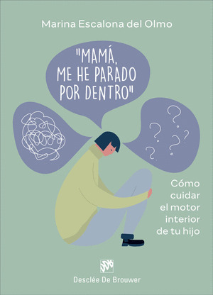 MAMA, ME HE PARADO POR DENTRO. COMO CUIDAR EL MOTOR INTERIOR DE TU HIJO