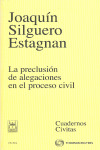LA PRECLUSIÓN DE ALEGACIONES EN EL PROCESO CIVIL