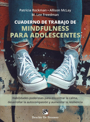 CUADERNO DE TRABAJO DE MINDFULNESS PARA ADOLESCENTES. HABILIDADES PODEROSAS PARA