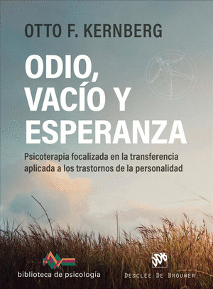 ODIO, VACÍO Y ESPERANZA. PSICOTERAPIA FOCALIZADA EN LA TRANSFERENCIA APLICADA A