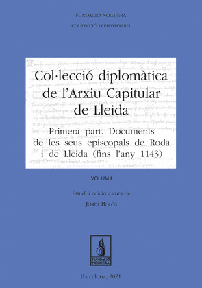 COL·LECCIO DIPLOMATICA DE L'ARXIU CAPITULAR DE LLEIDA. VOLUM I