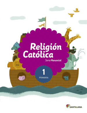RELIGION, 1º PRIMARIA. SABER HACER. SERIE MANANTIAL