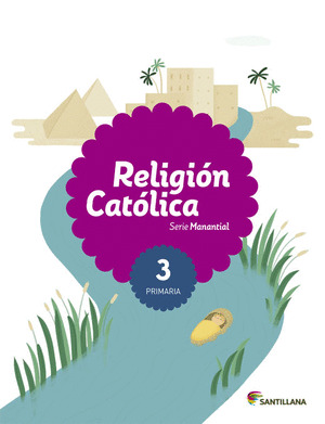 RELIGION CATÓLICA, SERIE MANANTIAL, 3º PRIMARIA