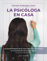 LA PSICÓLOGA EN CASA. LAS POSIBILIDADES DE LA INTERVENCIÓN PSICOLÓGICA EN EL DOM