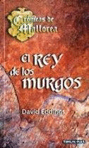 EL REY DE LOS MURGOS (BOLSILLO) (CRONICAS DE MALLOREA, 2)