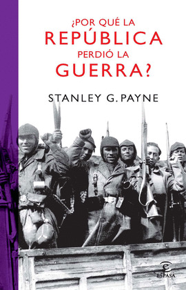 ¿ POR QUE LA REPUBLICA PERDIO LA GUERRA ?