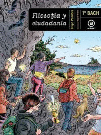 FILOSOFIA Y CIUDADANIA 1º  BACHILLERATO. LIBRO DEL ALUMNO