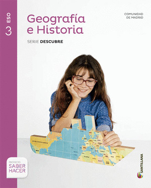 GEOGRAFIA E HISTORIA, 3º ESO. SERIE DESCUBRE. MADRID. SABER HACER