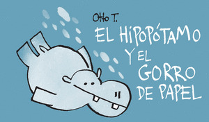 HIPOPÓTAMO Y EL GORRO DE PAPEL, EL