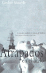 ATRAPADOS EN EL HIELO: LA LEGENDARIA EXPEDICIÓN A LA ANTÁRTIDA DE SHACKLETON