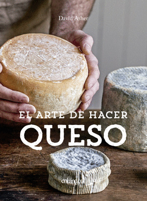 ARTE DE HACER QUESO, EL
