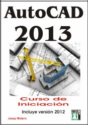 AUTOCAD 2013. CURSO DE INICIACION (INCLUYE VERSION 2012)