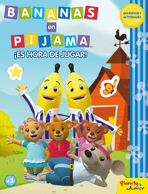 BANANAS EN PIJAMA. ¡ES HORA DE JUGAR!