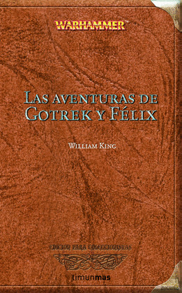 AVENTURAS DE GOTREK Y FELIX, LAS