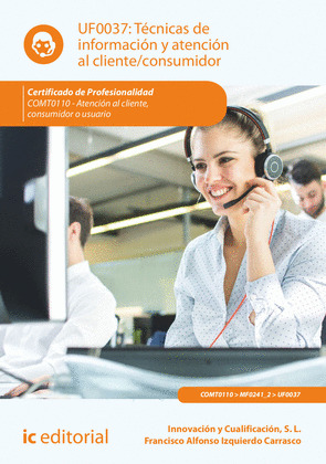TECNICAS DE INFORMACION Y ATENCION AL CLIENTE/CONSUMIDOR. COMT011