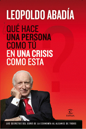 ¿QUE HACE UNA PERSONA COMO YO EN UNA CRISIS COMO ESTA?