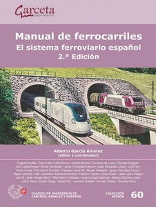 MANUAL DE FERROCARRILES. EL SISTEMA FERROVIARIO ESPAÑOL (2ª EDICIÓN, 2024)