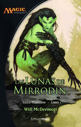 MAGIC. LAS LUNAS DE MIRRODIN (CICLO MIRRODIN, I)