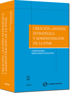 CREACIÓN, GESTIÓN ESTRATÉGICA Y ADMINISTRACIÓN DE LA PYME