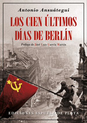 CIEN ÚLTIMOS DÍAS DE BERLÍN, LOS