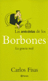 ANECDOTAS. LAS ANECDOTAS DE LOS BORBONES