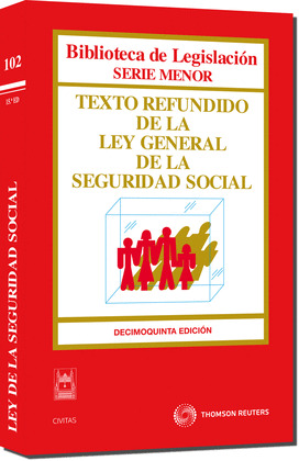 TEXTO REFUNDIDO DE LA LEY GENERAL DE SEGURIDAD SOCIAL (15ª EDICION, 2010)