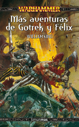 MAS AVENTURAS GOTREK Y FELIX (WARHAMMER)