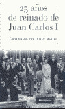25 AÑOS DE REINADO DE JUAN CARLOS I