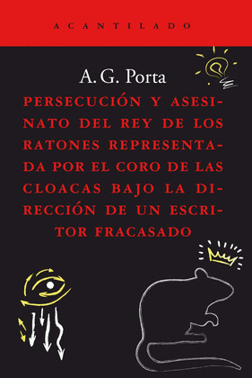 PERSECUCION Y ASESINATO DEL REY DE LOS RATONES REPRESENTADA POR EL CORO DE LAS CLOACAS BAJO LA DIRECCIÓN 