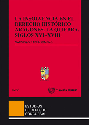 INSOLVENCIA EN DERECHO HISTORICO ARAGONES LA QUIEBRA S XVI