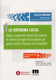 LA REFORMA LOCAL: REPTES I OPORTUNITATS DAVANT DELS PROJECTES DE REFORMA DEL REG