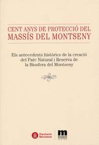 CENT ANYS DE PROTECCIÓ DEL MASSÍS DEL MONTSENY