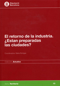 RETORNO DE LA INDUSTRIA. EL: ¿ESTAN PREPARADAS LAS CIUDADES?