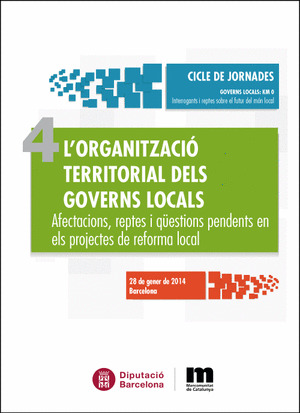 L' ORGANITZACIÓ TERRITORIAL DELS GOVERNS LOCALS : AFECTACIONS, REPTES I QÜESTION