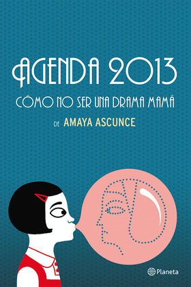 AGENDA 2012  CÓMO NO SER UNA DRAMA MAMÁ